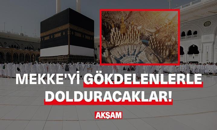 Mekke'yi g�kdelenler dolduracak!
