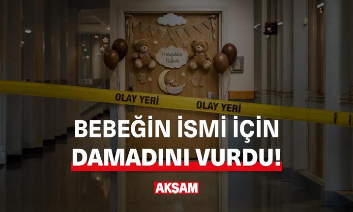 Bebe�in ismi i�in damad�n� vurdu! 
