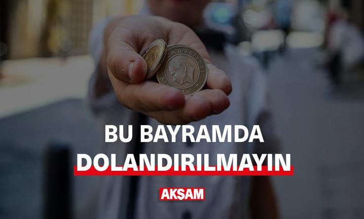 Bu bayramda doland�r�lmay�n!