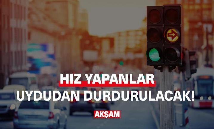 H�z yapanlar uydudan durdurulacak!