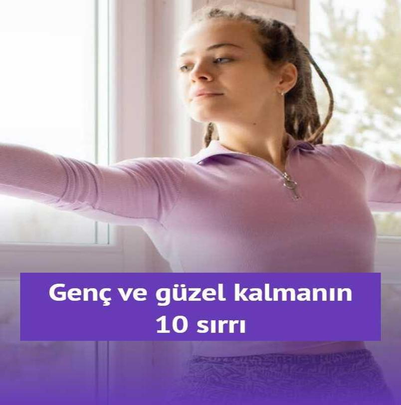 Gen� ve g�zel kalman�n 10 s�rr�