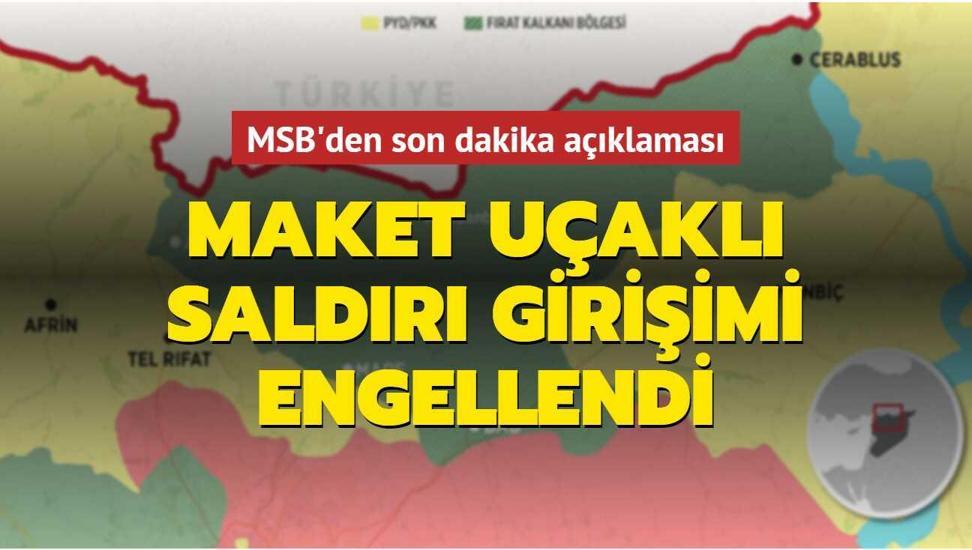 Son dakika haberi: Terör örgütü PKK'nın maket uçaklı saldırı girişimi engellendi: 1 terörist etkisiz hale getirildi